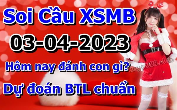 Soi Cầu XSMB 03-04-2023 Dự Đoán XSMB Chốt Số Miền Bắc VIP Thứ 2