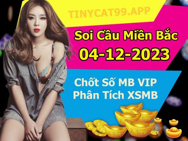 Soi Cầu XSMB 04-12-2023 Dự Đoán XSMB Chốt Số Miền Bắc VIP Thứ 2