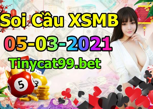 Soi Cầu Miền Bắc 05/03/2021 Dự Đoán XSMB Chốt Số VIP Kép Chuẩn Xác Thứ 6