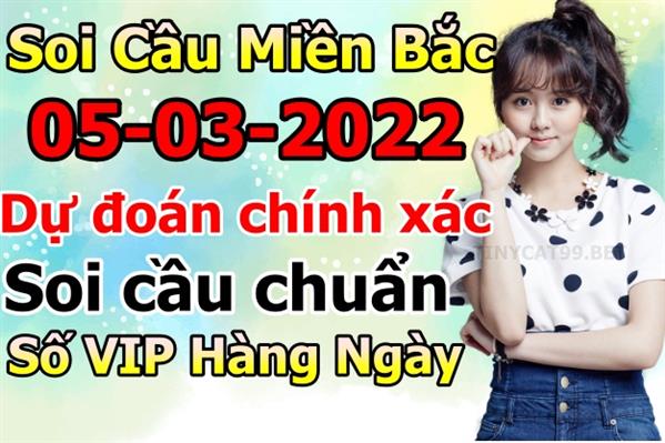 Soi Cầu XSMB 05-03-2022 Dự Đoán XSMB Chốt Số Miền Bắc VIP Thứ 7