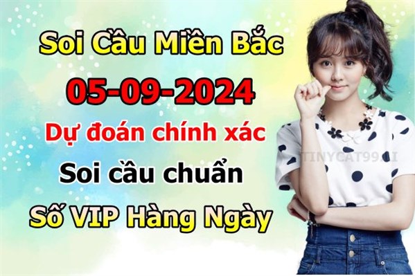 Soi Cầu XSMB 05-09-2024 Dự Đoán XSMB Chốt Số Miền Bắc VIP Thứ 5