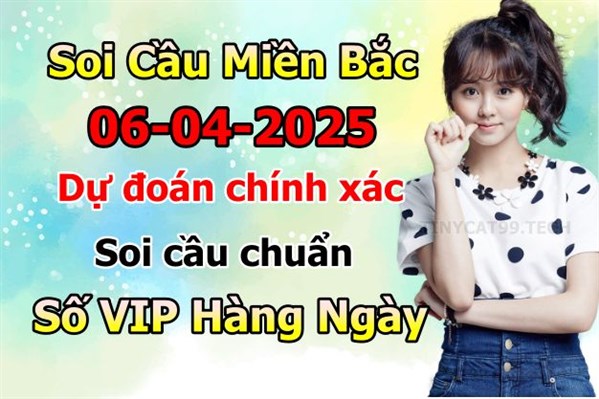 Soi Cầu MB 06-04-2025 Dự Đoán XSMB Chốt Số Miền Bắc VIP Chủ Nhật