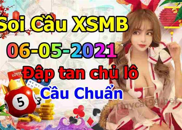 Soi Cầu XSMB 06-05-2021 Dự Đoán XSMB Chốt Số Miền Bắc VIP Thứ 5