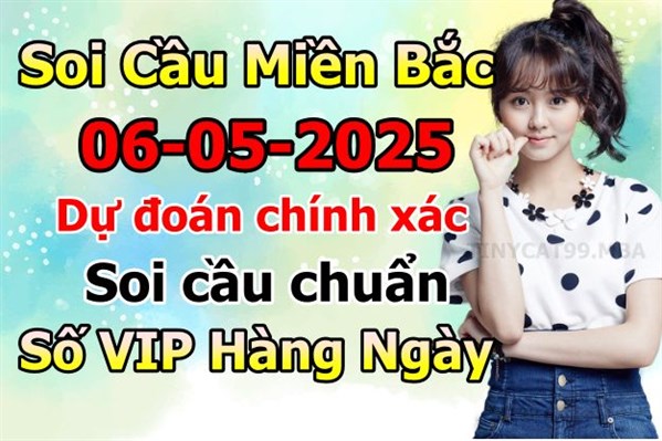 Soi Cầu XSMB 06-05-2025 Dự Đoán XSMB Chốt Số Miền Bắc VIP Thứ 3