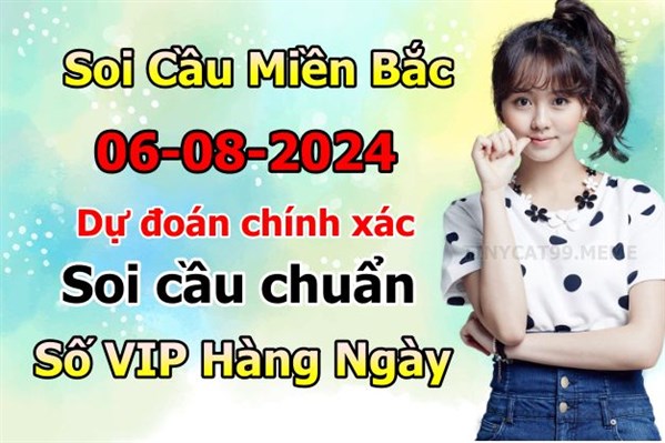 Soi Cầu XSMB 06-08-2024 Dự Đoán XSMB Chốt Số Miền Bắc VIP Thứ 3