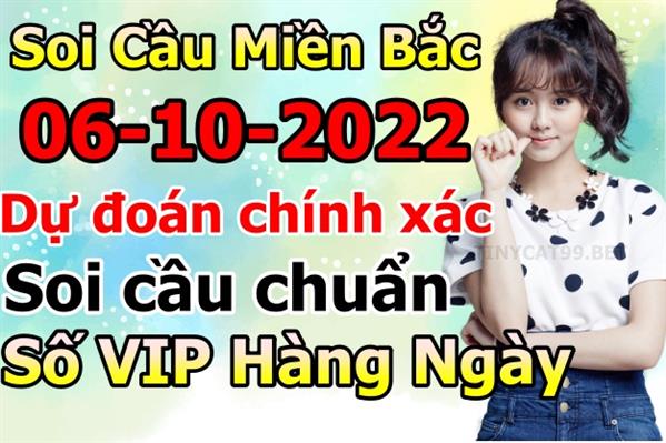 Soi Cầu XSMB 06-10-2022 Dự Đoán XSMB Chốt Số Miền Bắc VIP Thứ 5