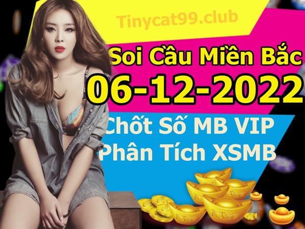 Soi Cầu XSMB 06-12-2022 Dự Đoán XSMB Chốt Số Miền Bắc VIP Thứ 3