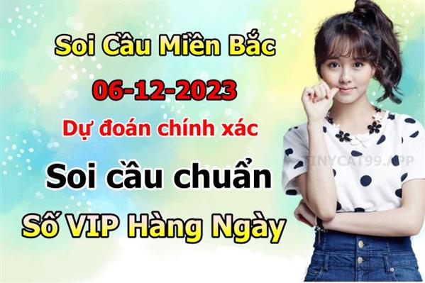 Soi Cầu MB 06-12-2023 Dự Đoán XSMB Chốt Số Miền Bắc VIP Thứ 4