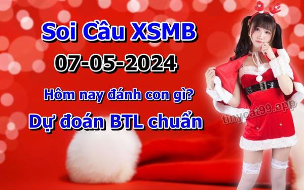  Soi Cầu XSMB 07-05-2024 Dự Đoán XSMB Chốt Số Miền Bắc VIP Thứ 3
