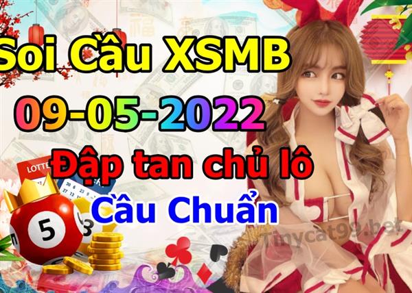 Soi Cầu XSMB 09-05-2022 Dự Đoán XSMB Chốt Số Miền Bắc VIP Thứ 2