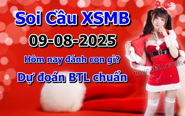 Soi Cầu XSMB 09-08-2025 Dự Đoán XSMB Chốt Số Miền Bắc VIP Thứ 7