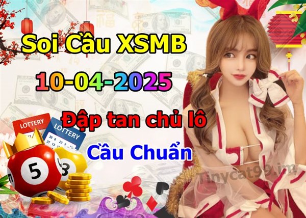 Soi Cầu XSMB 10-04-2025 Dự Đoán XSMB Chốt Số Miền Bắc VIP Thứ 5