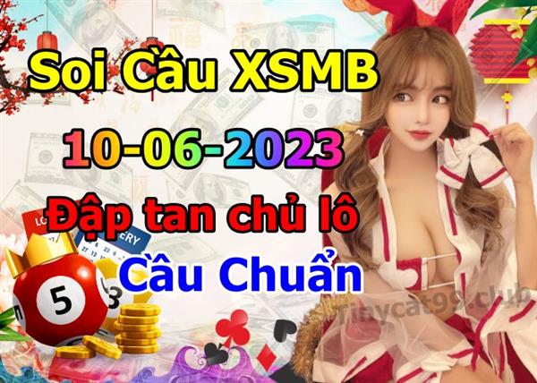 Soi Cầu XSMB 10-06-2023 Dự Đoán XSMB Chốt Số Miền Bắc VIP Thứ 7