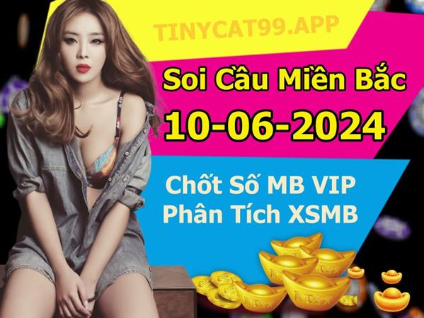 Soi Cầu XSMB 10-06-2024 Dự Đoán XSMB Chốt Số Miền Bắc VIP Thứ 2