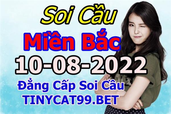 Soi Cầu XSMB 10-08-2022 Dự Đoán XSMB Chốt Số Miền Bắc VIP Thứ 4