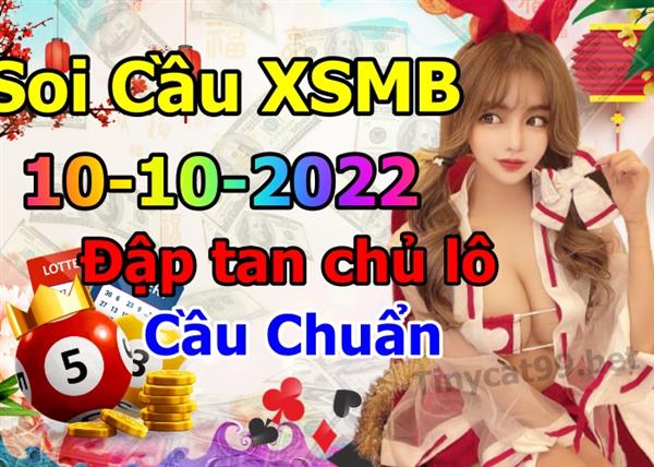 Soi Cầu XSMB 10-10-2022 Dự Đoán XSMB Chốt Số Miền Bắc VIP Thứ 2