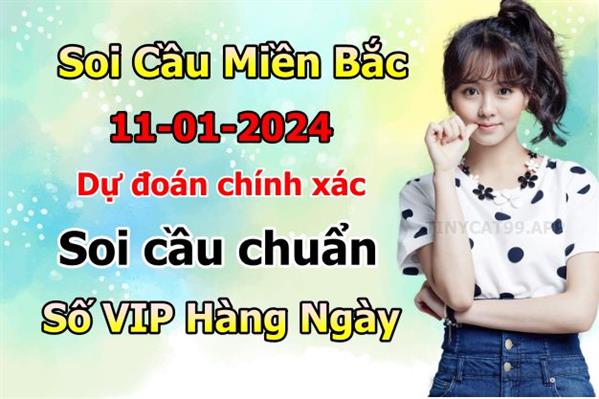 Soi Cầu XSMB 11-01-2024 Dự Đoán XSMB Chốt Số Miền Bắc VIP Thứ 5