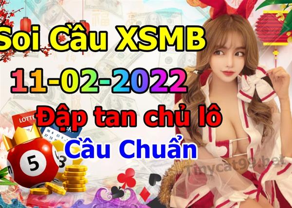 Soi Cầu Miền Bắc 11/02/2022 Dự Đoán XSMB Chốt Số VIP Kép Chuẩn Xác Thứ 6