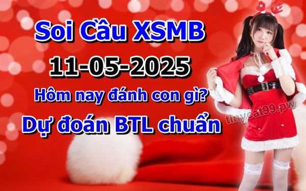 Soi Cầu MB 11-05-2025 Dự Đoán XSMB Chốt Số Miền Bắc VIP Chủ Nhật