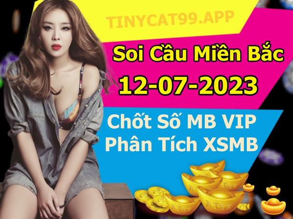Soi Cầu MB 12-07-2023 Dự Đoán XSMB Chốt Số Miền Bắc VIP Thứ 4