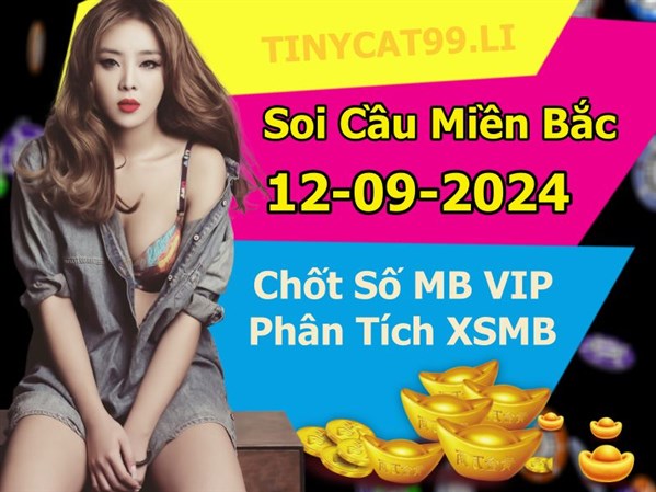 Soi Cầu XSMB 12-09-2024 Dự Đoán XSMB Chốt Số Miền Bắc VIP Thứ 5