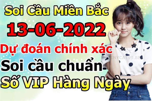 Soi Cầu XSMB 13-06-2022 Dự Đoán XSMB Chốt Số Miền Bắc VIP Thứ 2