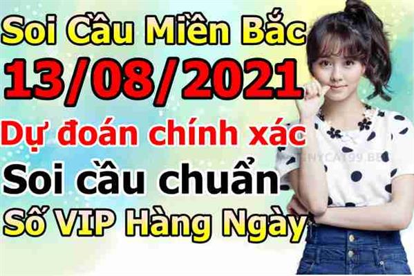Soi Cầu Miền Bắc 13/08/2021 Dự Đoán XSMB Chốt Số VIP Kép Chuẩn Xác Thứ 6