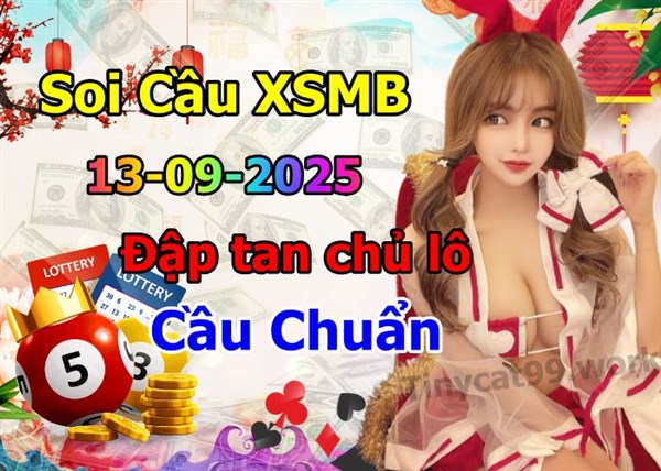Soi Cầu XSMB 13-09-2025 Dự Đoán XSMB Chốt Số Miền Bắc VIP Thứ 7