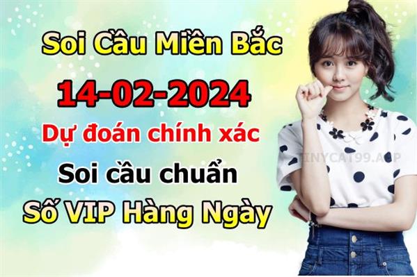 Soi Cầu MB 14-02-2024 Dự Đoán XSMB Chốt Số Miền Bắc VIP Thứ 4