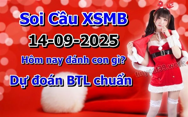 Soi Cầu MB 14-09-2025 Dự Đoán XSMB Chốt Số Miền Bắc VIP Chủ Nhật