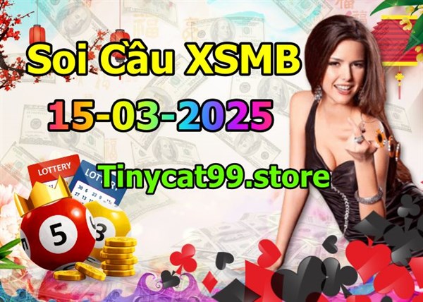Soi Cầu XSMB 15-03-2025 Dự Đoán XSMB Chốt Số Miền Bắc VIP Thứ 7