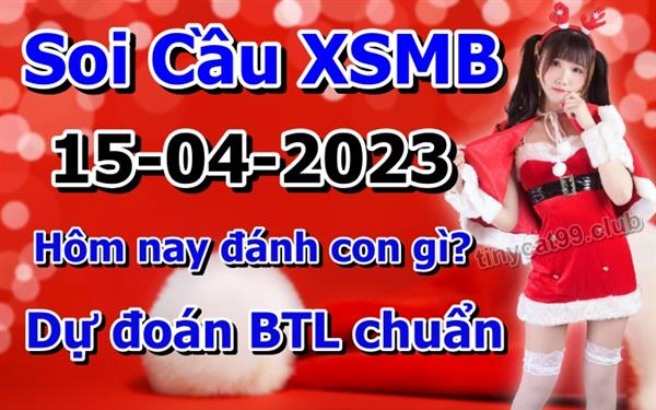 Soi Cầu XSMB 15-04-2023 Dự Đoán XSMB Chốt Số Miền Bắc VIP Thứ 7