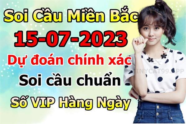 Soi Cầu XSMB 15-07-2023 Dự Đoán XSMB Chốt Số Miền Bắc VIP Thứ 7
