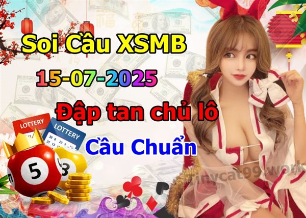 Soi Cầu XSMB 15-07-2025 Dự Đoán XSMB Chốt Số Miền Bắc VIP Thứ 3
