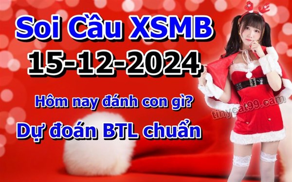 Soi Cầu MB 15-12-2024 Dự Đoán XSMB Chốt Số Miền Bắc VIP Chủ Nhật