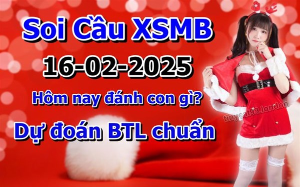 Soi Cầu MB 16-02-2025 Dự Đoán XSMB Chốt Số Miền Bắc VIP Chủ Nhật