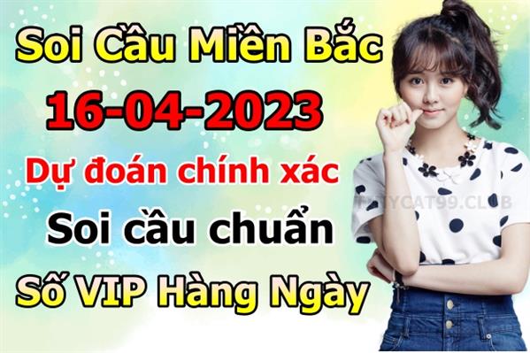 Soi Cầu MB 16-04-2023 Dự Đoán XSMB Chốt Số Miền Bắc VIP Chủ Nhật