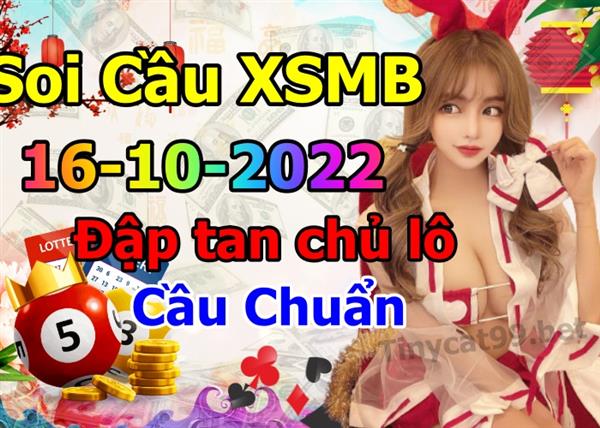Soi Cầu MB 16-10-2022 Dự Đoán XSMB Chốt Số Miền Bắc VIP Chủ Nhật