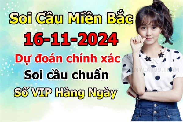 Soi Cầu XSMB 16-11-2024 Dự Đoán XSMB Chốt Số Miền Bắc VIP Thứ 7