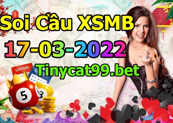 Soi Cầu XSMB 17-03-2022 Dự Đoán XSMB Chốt Số Miền Bắc VIP Thứ 5