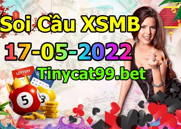 Soi Cầu XSMB 17-05-2022 Dự Đoán XSMB Chốt Số Miền Bắc VIP Thứ 3