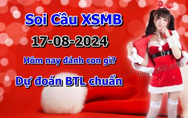 Soi Cầu XSMB 17-08-2024 Dự Đoán XSMB Chốt Số Miền Bắc VIP Thứ 7