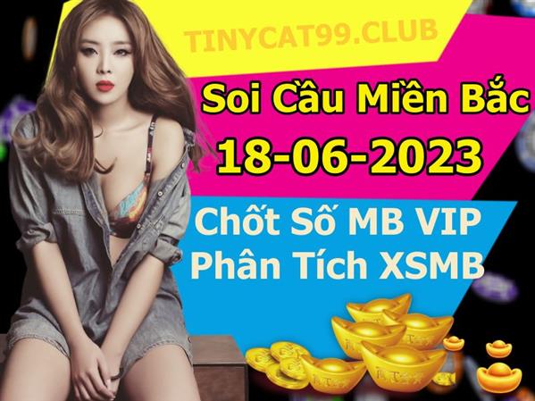 Soi Cầu MB 18-06-2023 Dự Đoán XSMB Chốt Số Miền Bắc VIP Chủ Nhật