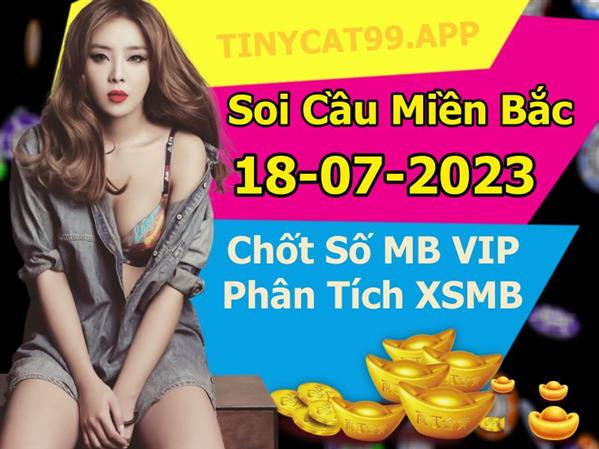 Soi Cầu XSMB 18-07-2023 Dự Đoán XSMB Chốt Số Miền Bắc VIP Thứ 3