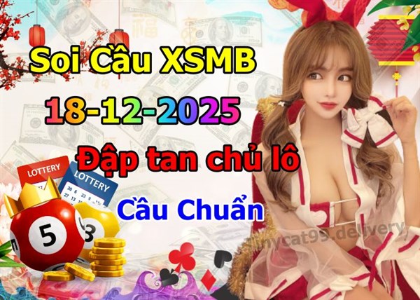 Soi Cầu XSMB 18-12-2025 Dự Đoán XSMB Chốt Số Miền Bắc VIP Thứ 5