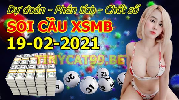 Soi Cầu Miền Bắc 19/02/2021 Dự Đoán XSMB Chốt Số VIP Kép Chuẩn Xác Thứ 6