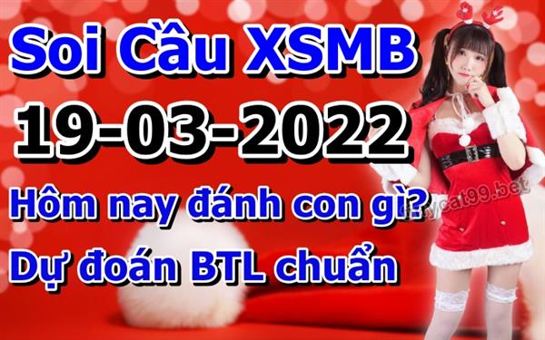 Soi Cầu XSMB 19-03-2022 Dự Đoán XSMB Chốt Số Miền Bắc VIP Thứ 7