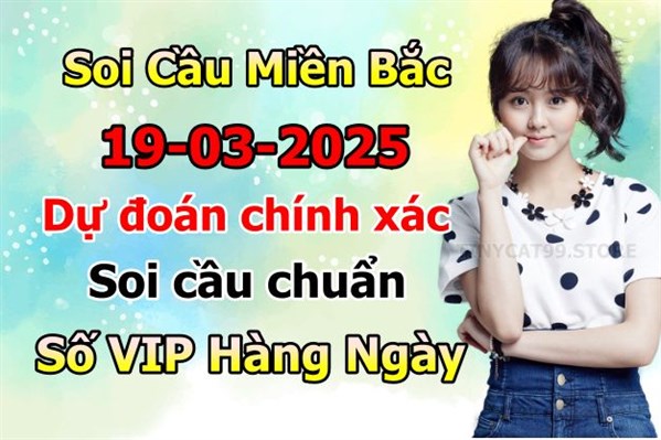 Soi Cầu XSMB 19-03-2025 Dự Đoán XSMB Chốt Số Miền Bắc VIP Thứ 4