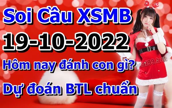 Soi Cầu XSMB 19-10-2022 Dự Đoán XSMB Chốt Số Miền Bắc VIP Thứ 4