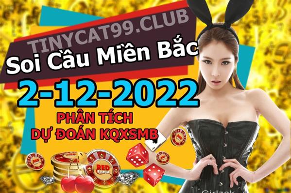 Soi Cầu Miền Bắc 2/12/2022 Dự Đoán XSMB Chốt Số VIP Kép Chuẩn Xác Thứ 6